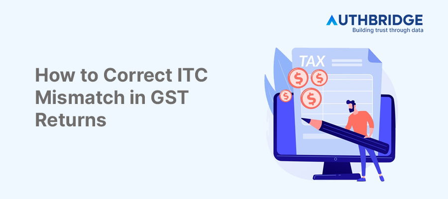 Understanding ITC Mismatch in GST Returns:  Identification and Correction Strategies